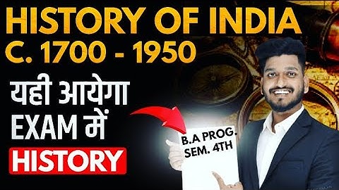 B.A Program Semester 4th History of India C.1700 to 1950 Most Important Questions with Answer