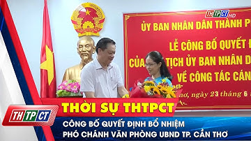 Công bố quyết định bổ nhiệm Phó Chánh văn phòng UBND TP. Cần Thơ | Cần Thơ TV