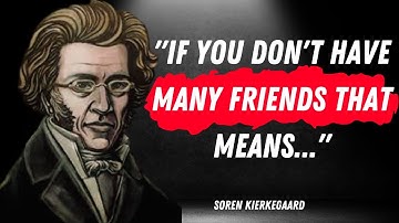 Soren Kierkegaard Will Change Your Life! Watch the Video and Find Out How | Quote Oasis