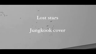 [방탄] BTS  |  Lost stars MV (covered by Jungkook  ) [Eng/Hangul Lyrics]