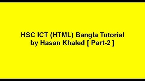 HSC ICT Bangla Tutorial (HTML/Web Design) Part-2