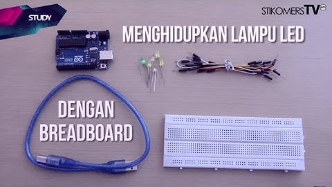 MENGHIDUPKAN LAMPU LED DANGAN BREADBOARD MELALUI KONTROL ARDUINO