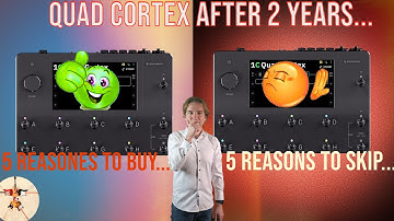 Quad Cortex: 5 reasons to buy it and 5 reasons to skip it