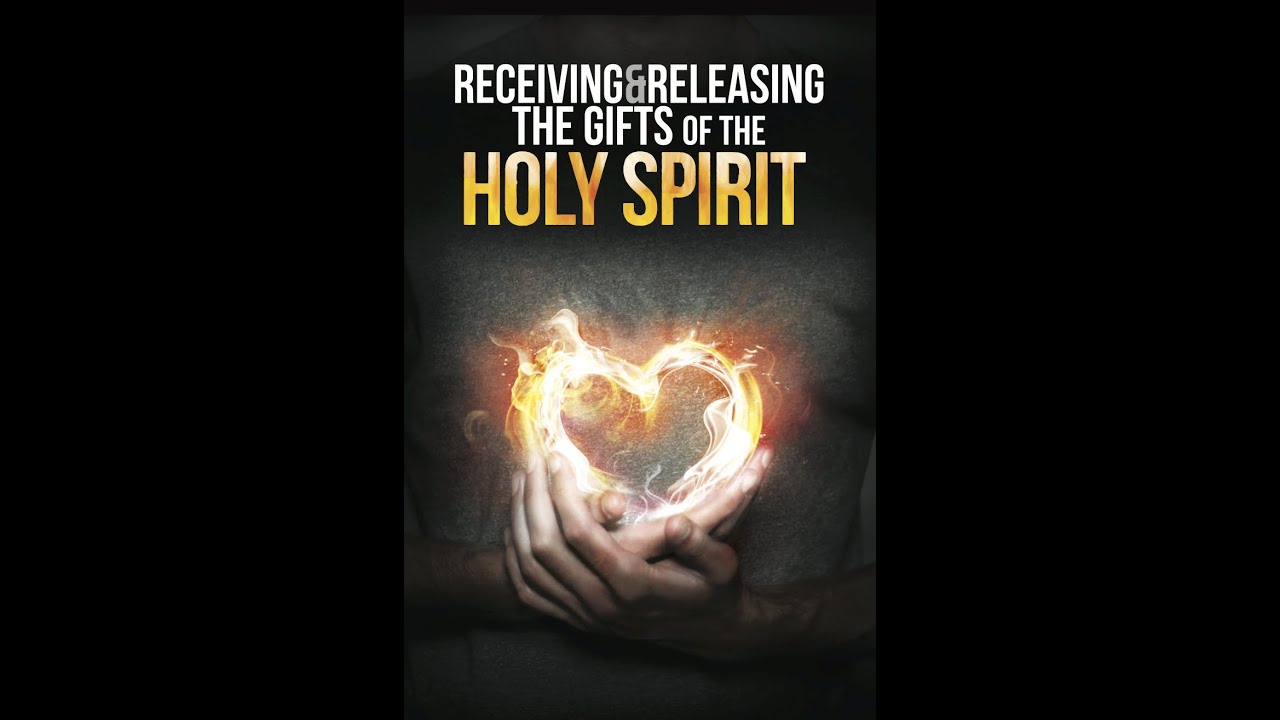 Receiving and Releasing the Gifts of the Holy Spirit - YouTube