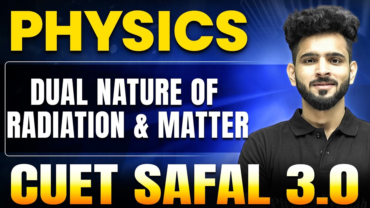 Dual Nature of Radiation and Matter | Physics For CUET 2025 | CUET SAFAL 3.0🔥