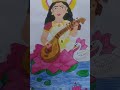 Maa Saraswati drawing with color😍🎨🤩 Jai Maa Saraswati 🙏  #shortfeed #shortsvideo #art #saraswati