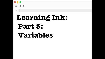 Learning Ink: Part 5: Variables (Ink 0.8)