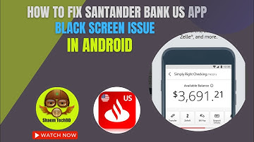 How to Fix Santander Bank Us App Black Screen Issue in Android After New Updates