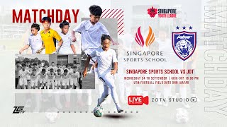 LIVE 🇸🇬 SYL MATCH | Singapore Sports School vs JDT Academy