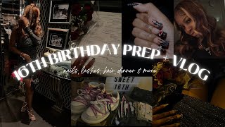 MY SWEET 16TH BIRTHDAY PREP + VLOG | nails, lashes, hair, dinner \& more!