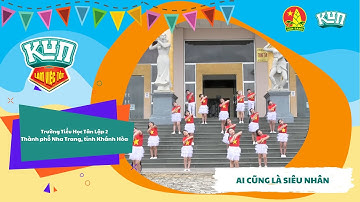 Trường Tiểu Học Tân Lập 2 | Nhảy Flashmob Cùng KUN Làm Việc Tốt Mỗi Ngày