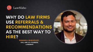 Why do law firms use referrals & recommendations as the best way to hire