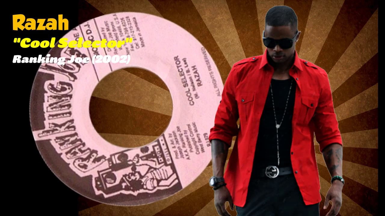 Watch Razah - Cool Selector (Ranking Joe) 2002 on YouTube Watch Razah - Cool Selector (Ranking Joe) 2002 on YouTube