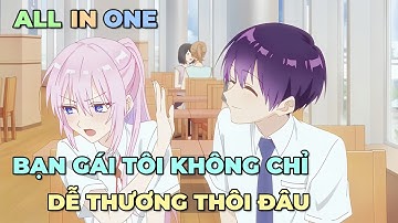 Bạn Gái Tôi Không Chỉ Dễ Thương Thôi Đâu