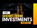 8 best short term investments in May 2022