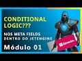 Como usar Lógica condicional nos Meta fields | Aula 13