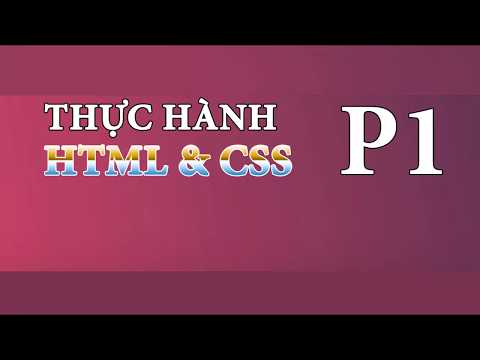 Thực Hành HTML CSS P1 - BÀI TẬP HTML ELEMENT - Build A Complete HTML & CSS Website