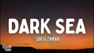 Shaya Zamora - Dark Sea (Lyrics)