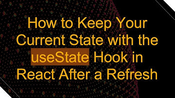 How to Keep Your Current State with the useState Hook in React After a Refresh