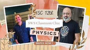 Hoe je een 100% score haalt voor natuurkunde | ISC 12-examen | SWS-klasgesprek met Ashish Kapoor Sir