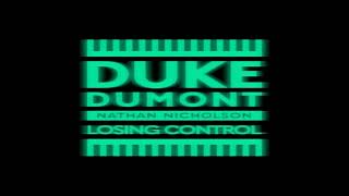 Duke Dumont feat. Nathan Nicholson - Losing Control Resimi