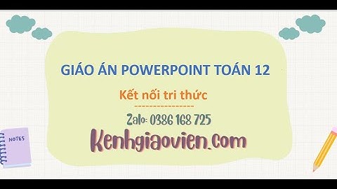 Giáo án Powerpoint Toán 12 Kết nối tri thức | GA điện tử Toán 12 KNTT