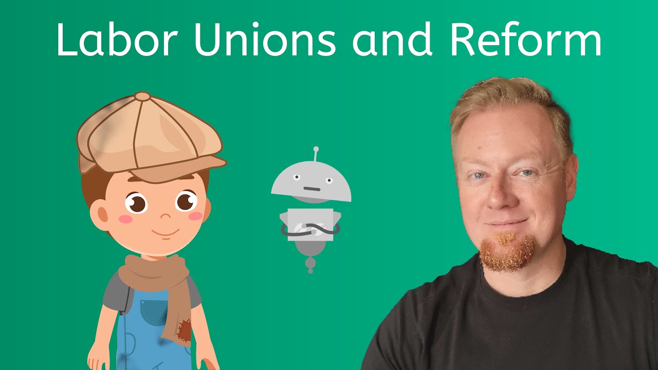Labor Unions and Reform - World History for Teens!
