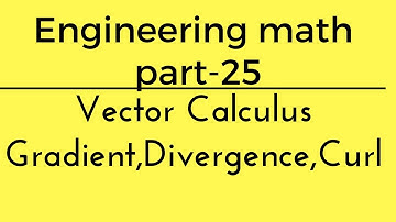 Lec.- 25 Vector Calculus (Gradient, Divergence,Curl) Engineering math for gate in hindi