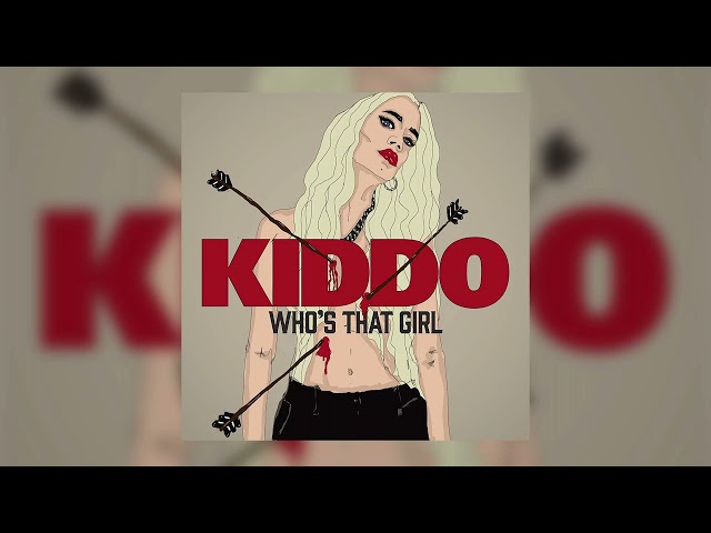 Kiddo - Who Is That Girl