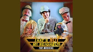 That's Not My Neighbor: The Musical (feat. David King)