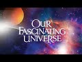 Our Fascinating Universe (2012) | Trailer | Prof. Barbara Drossel | Prof. John C. Lennox