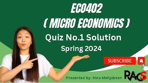 ECO402 (Micro Economics) Quiz No.1 Solution Spring 2024 - By Rare Academy of Science