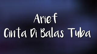 Arief - Cinta Di Balas Tuba ( Lirik )