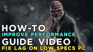 How to Improve Performance and Fix Lag in Payday 2 on Low Specs PC