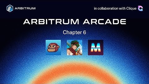 Arbitrum Arcade - Chapter 6 Compilation