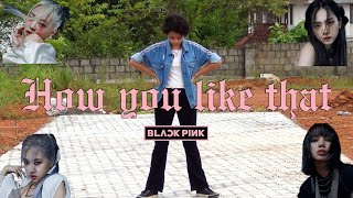'HOW YOU LIKE THAT- BLACKPINK'  dance cover (teaser ver)l BY AN INDIAN GIRL CHOREOGRAPHY l kpop