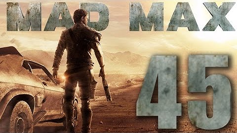 Mad Max Walkthrough Gameplay 60FPS HD - A Shot in the Dark - Part 45