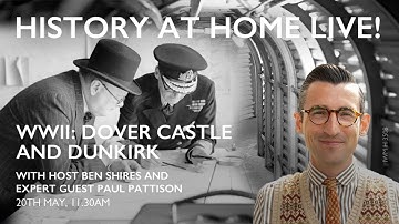 History at Home Live! – Dover Castle and the Dunkirk evacuation