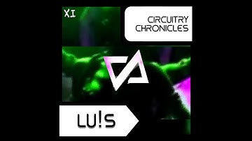 LU!S - CiRCUiTRY CHRONiCLES [CC11]
