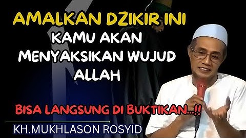 Amalkan dzikir ini kamu akan menyaksikan wujud Allah buktikan langsung💥KH mukhlason Rosyid #tauhid 