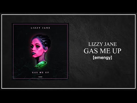 Lizzy Jane - Gas Me Up [2020-12-11]