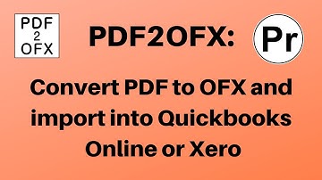 Convert PDF to OFX and import into QBOnline or Xero (PDF2OFX Win)