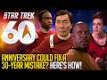 Star Trek S 60th Anniversary Could Fix A 30 Year Mistake Here S How 
