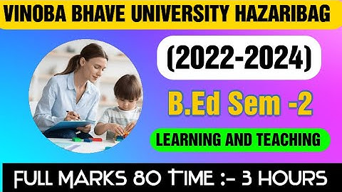 B.Ed Sem 2 Learning and Teaching (2022-2024) previous Year question Vbu Hazaribag