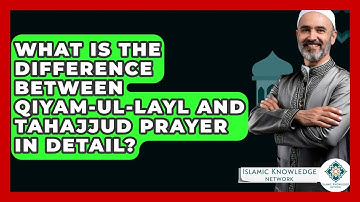 What Is The Difference Between Qiyam-ul-Layl And Tahajjud Prayer In Detail?