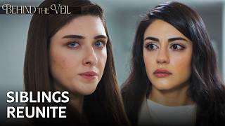 Hançer meets her sister | Behind the Veil Episode 363 [MULTI SUB]