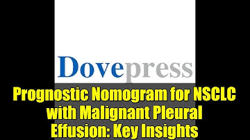 Prognostic Nomogram for NSCLC with Malignant Pleural Effusion: Key Insights