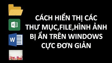Cách hiện file,thư mục bị ẩn trên Windows cực nhanh và đơn giản.