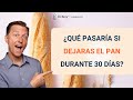 ¿Qué pasaría si dejaras el pan durante 30 días? Dr. Eric Berg Español