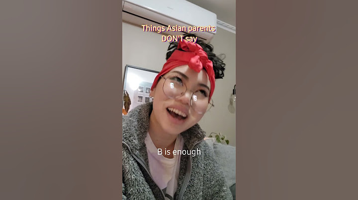 Things Asian parents DONT say
